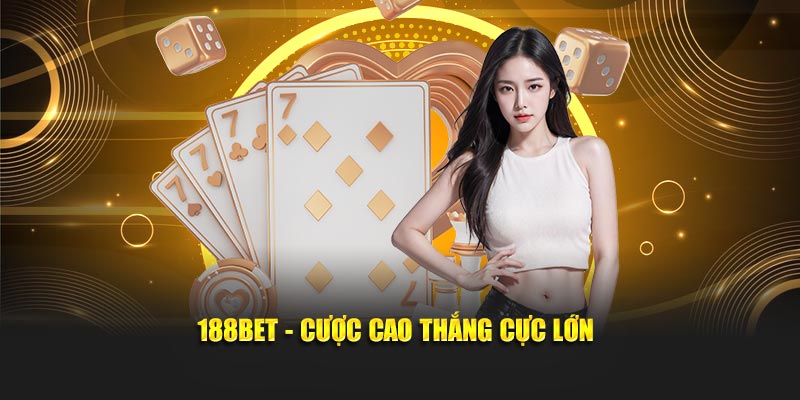 188bet - Cược cao thắng cực lớn