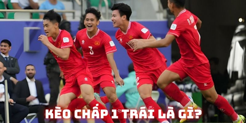 kèo chấp 1 trái